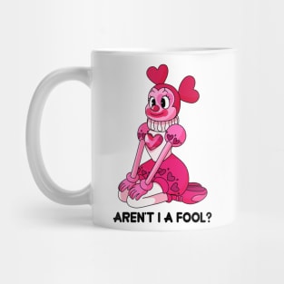 Aren't I A Fool? Mug